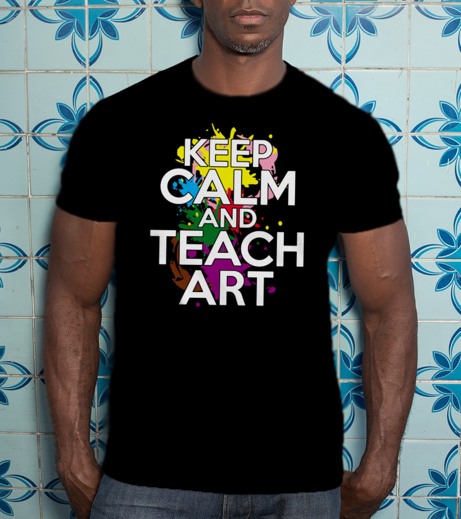Keep Calm And Teach T-Shirt