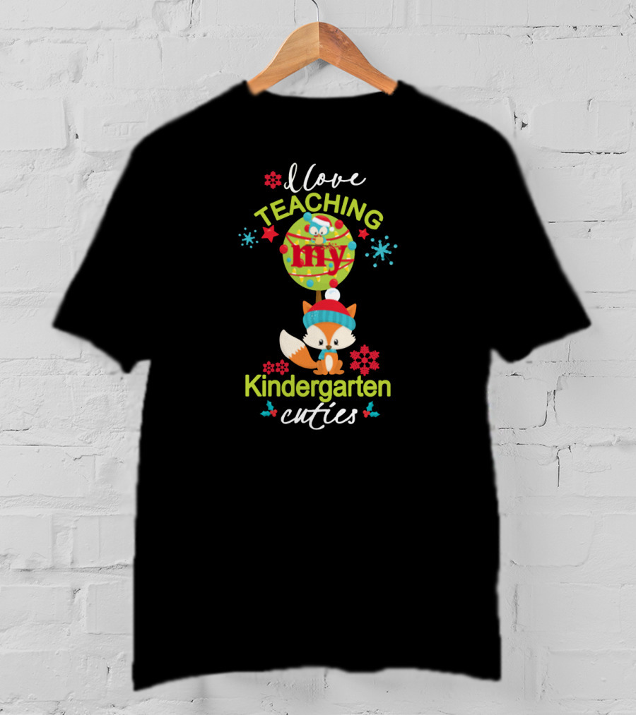I Love Teaching My Kindergarten Cuties Christmas Winter Holiday T-Shirt