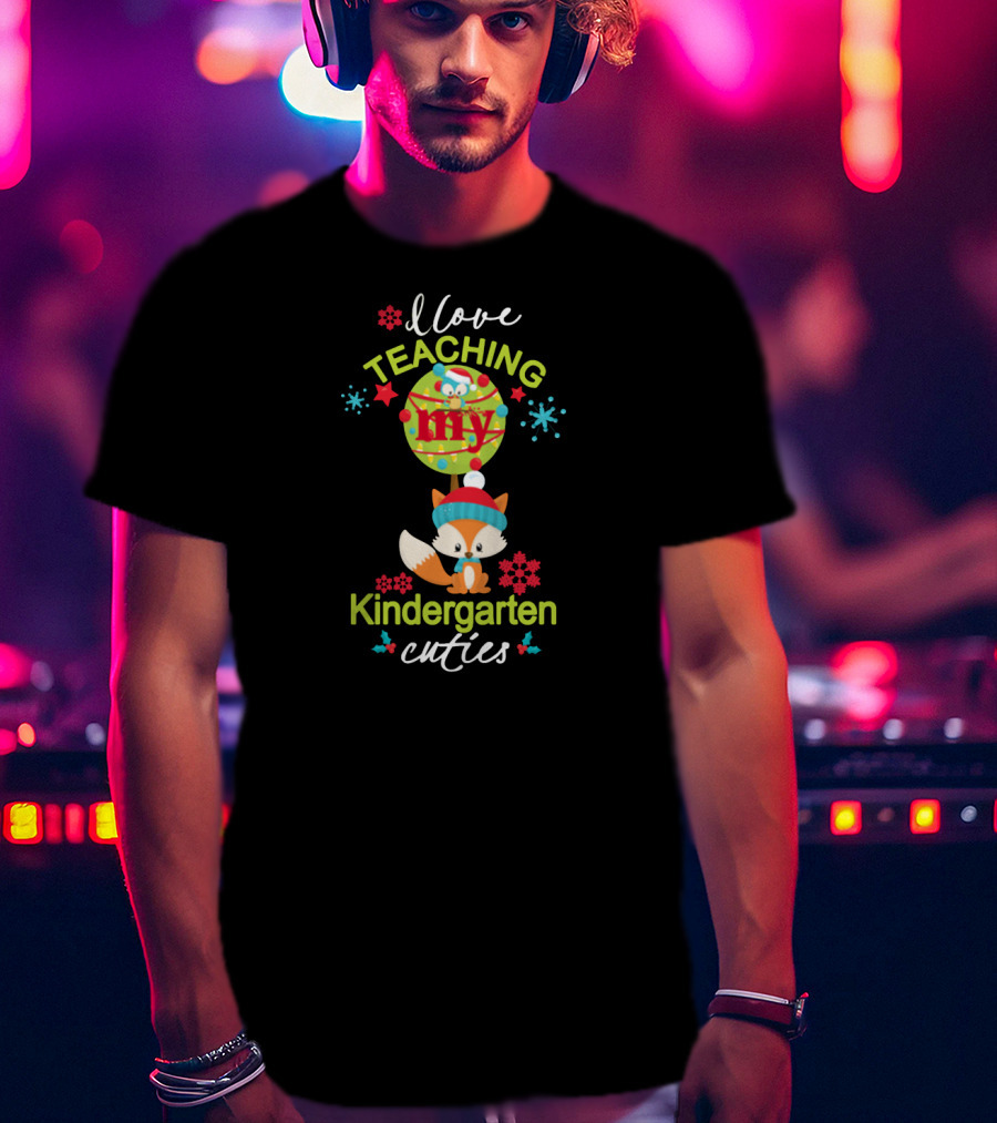 I Love Teaching My Kindergarten Cuties Christmas Winter Holiday T-Shirt
