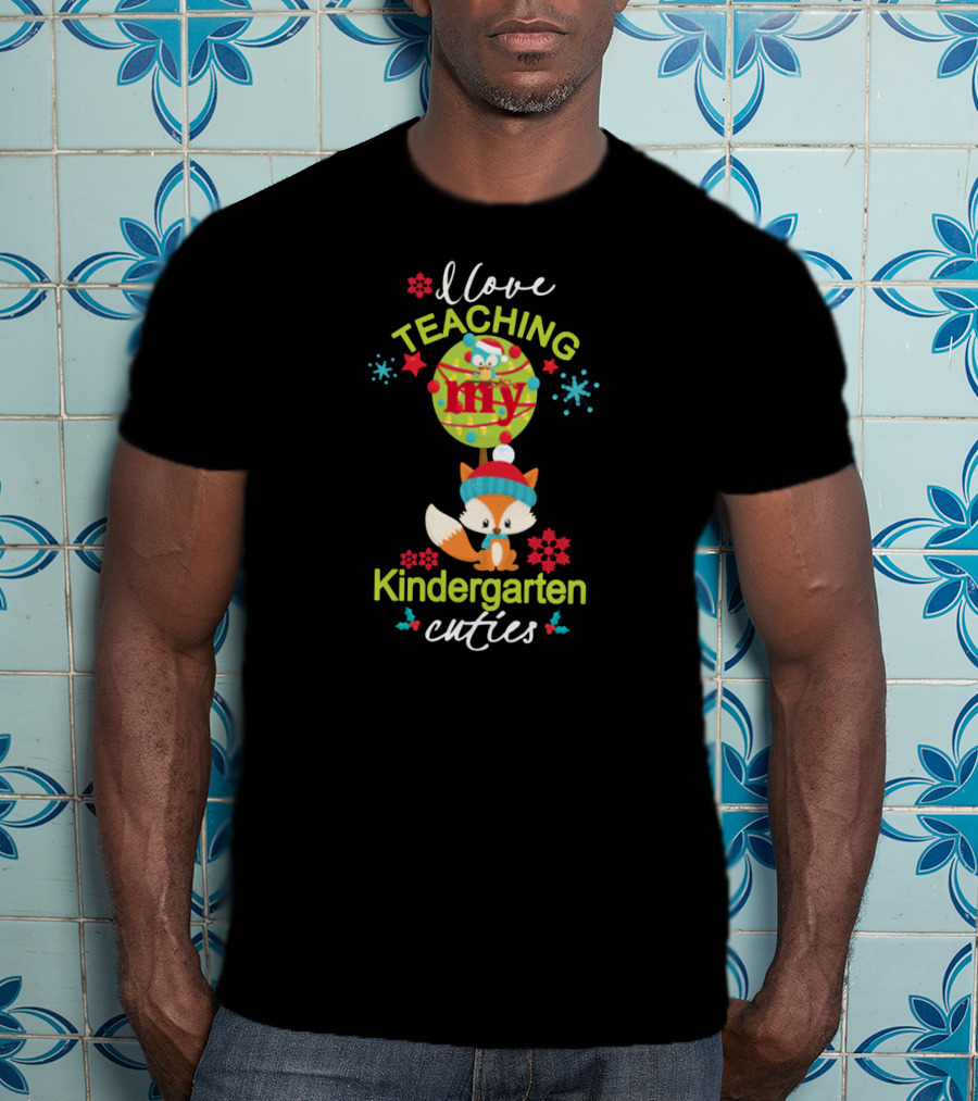 I Love Teaching My Kindergarten Cuties Christmas Winter Holiday T-Shirt