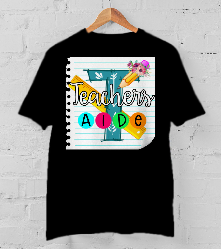 Teacher's Aide Floral Pencil Ruler Notebook T-Shirt