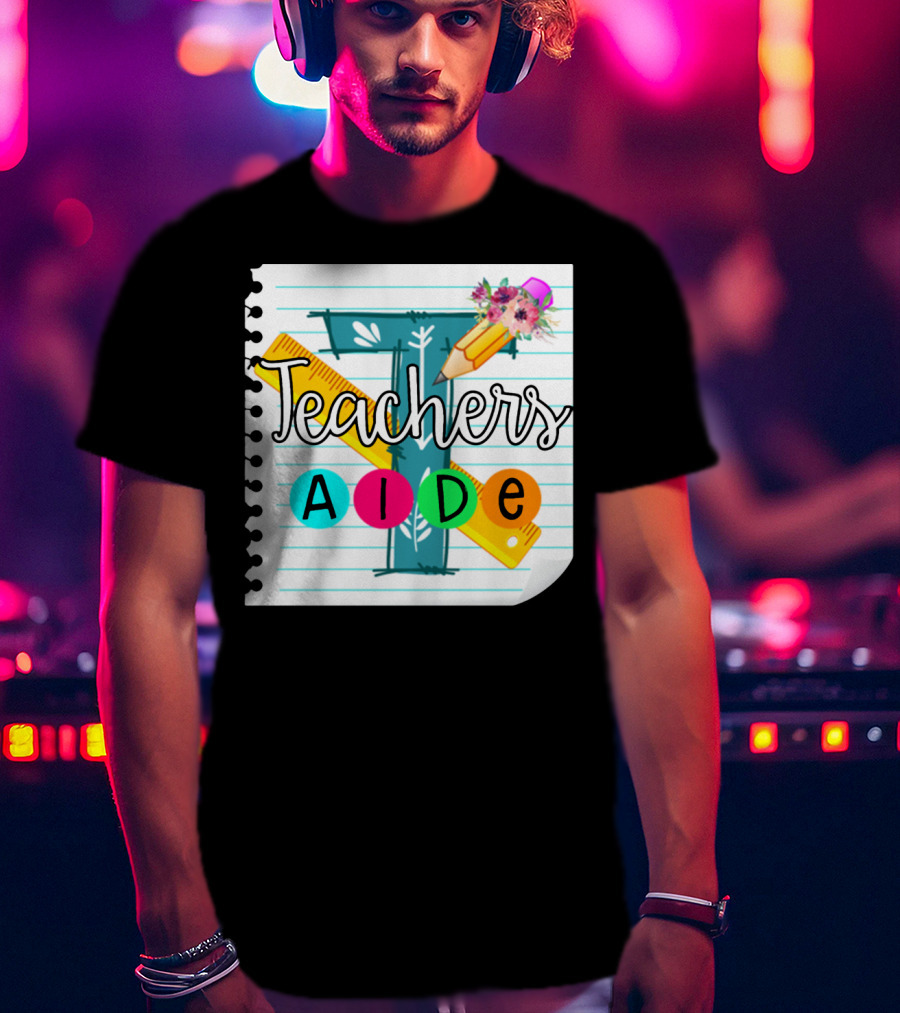 Teacher's Aide Floral Pencil Ruler Notebook T-Shirt