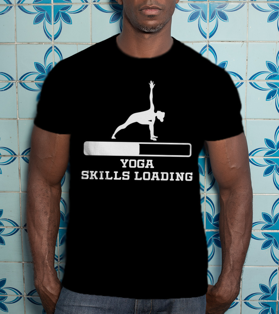 Yoga Skills Loading Progress Bar Pose T-Shirt
