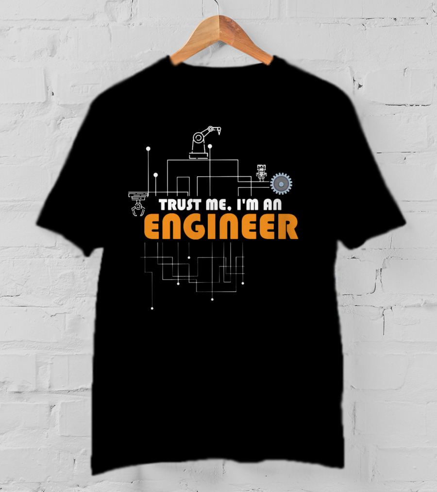 Trust Me I'm An Engineer Circuit Gear Robotic Arm T-Shirt