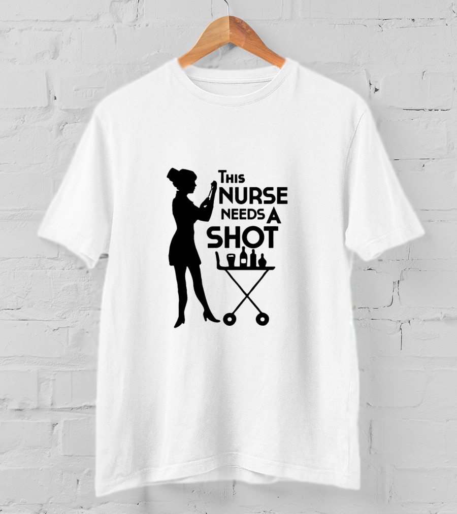 This Nurse Needs A Shot Silhouette With Syringe And Drink Cart T-Shirt