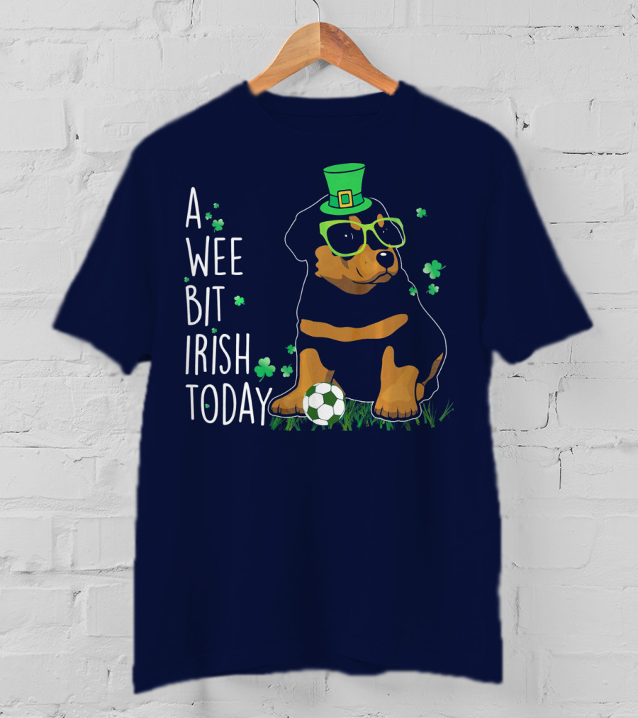A Wee Bit Irish Today Rottweiler Wearing Green Hat And Glasses With Soccer Ball T-Shirt