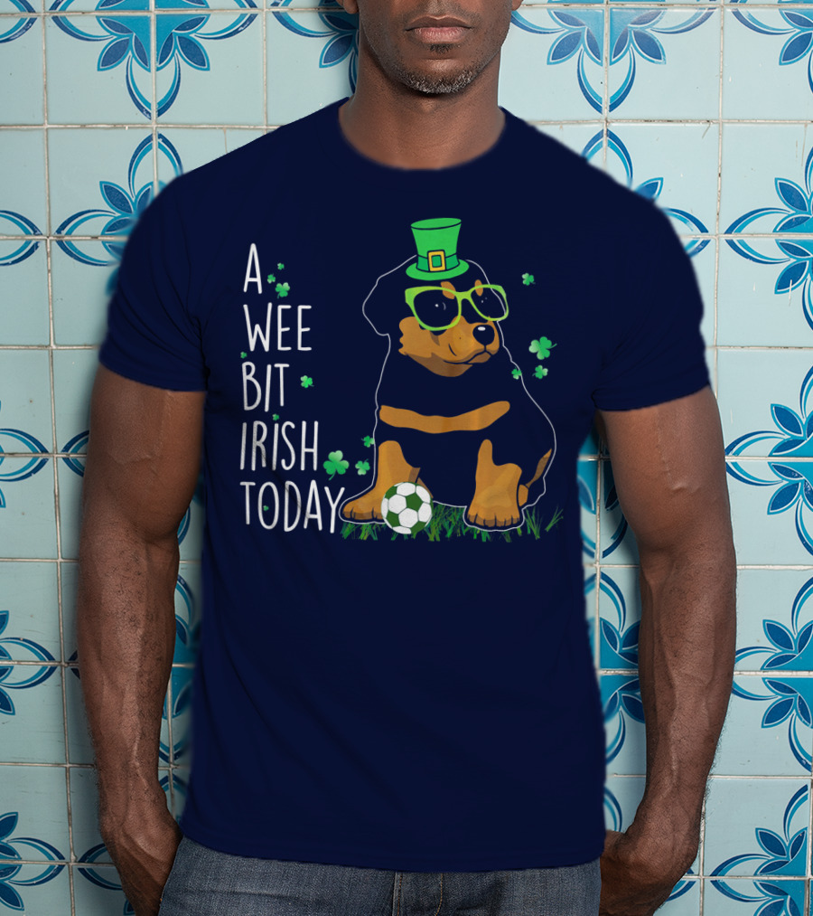 A Wee Bit Irish Today Rottweiler Wearing Green Hat And Glasses With Soccer Ball T-Shirt