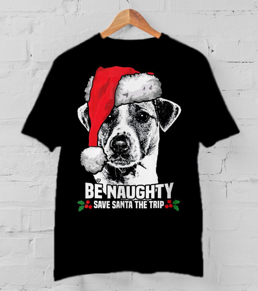 Be Naughty Save Santa The Trip Jack Russell Terrier Santa Hat T-Shirt