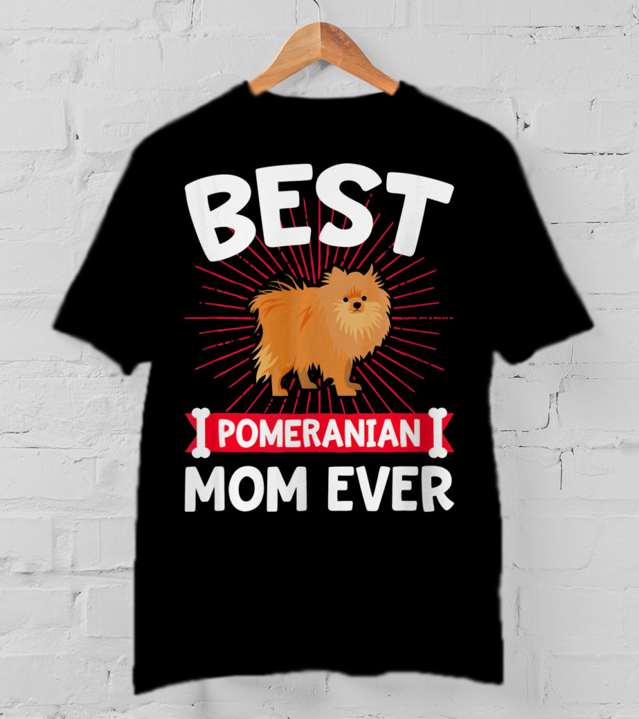 Best Pomeranian Mom Ever T-Shirt