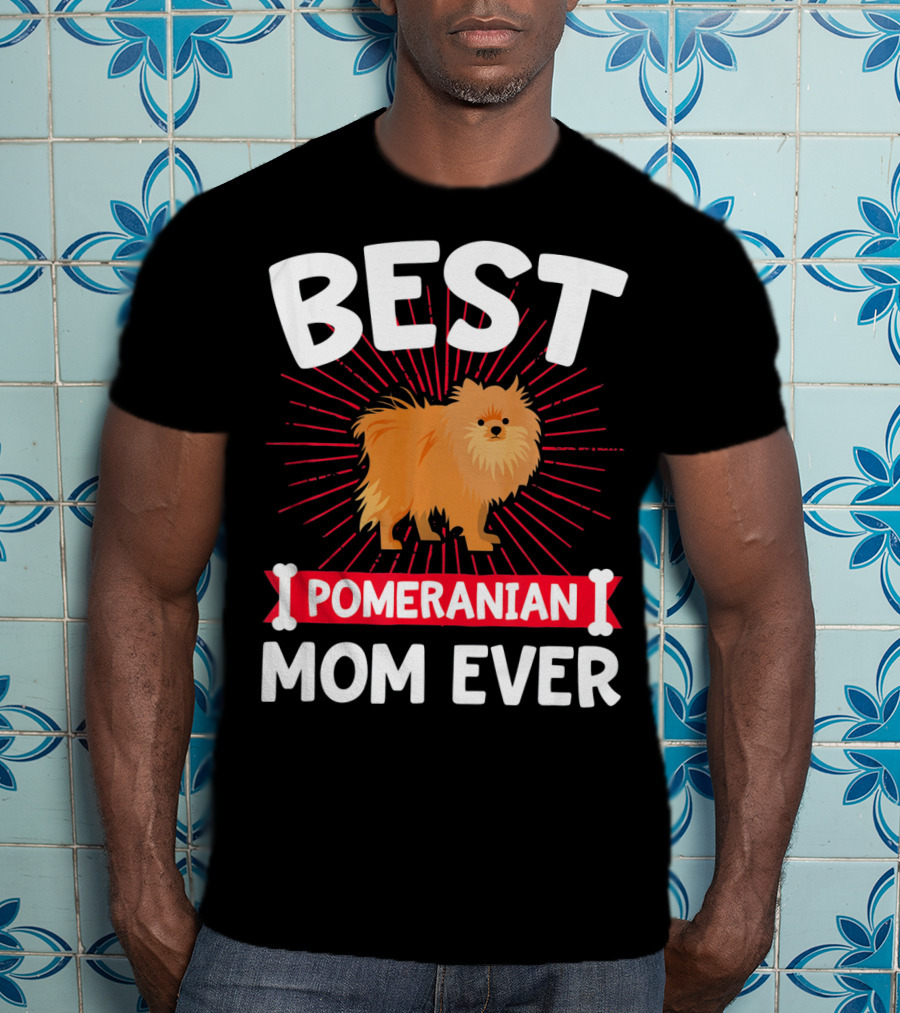 Best Pomeranian Mom Ever T-Shirt