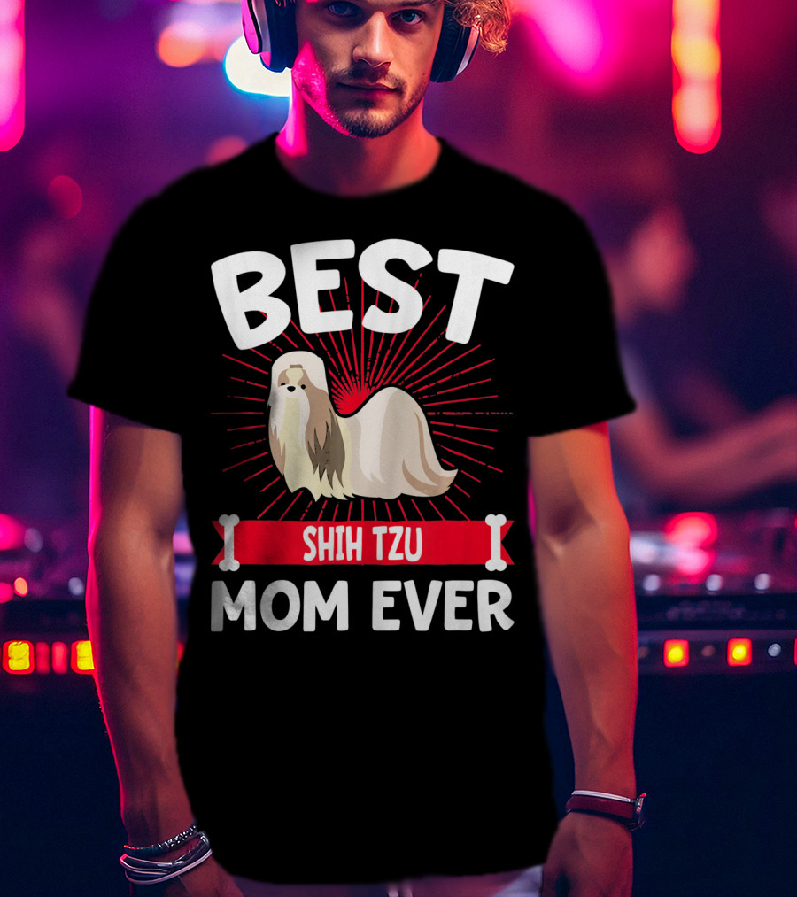 Best Shih Tzu Mom Ever T-Shirt