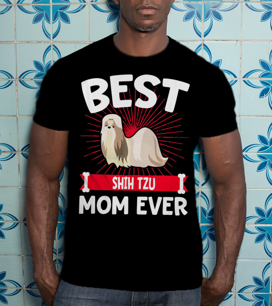 Best Shih Tzu Mom Ever T-Shirt