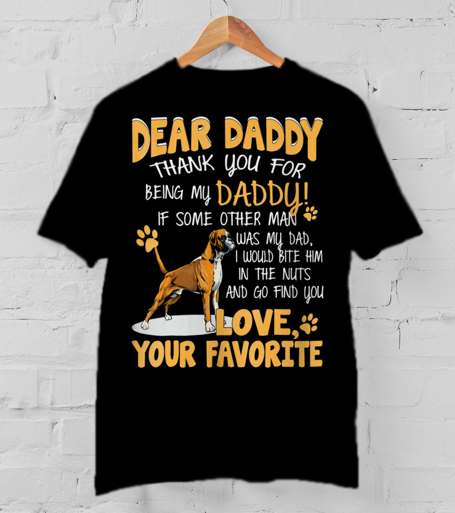 Dear Daddy Thank You For Being My Daddy Love Your Favorite T-Shirt