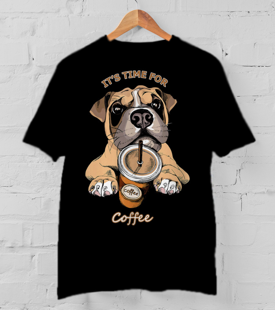IT'S TIME FOR Coffee Boxer Dog Coffee T-Shirt