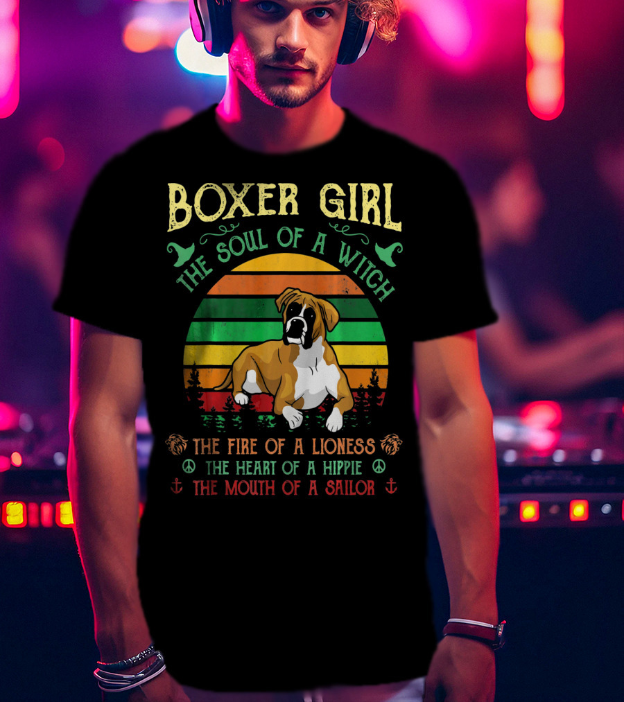 Boxer Girl The Soul Of A Witch The Fire Of A Lioness The Heart Of A Hippie The Mouth Of A Sailor T-Shirt
