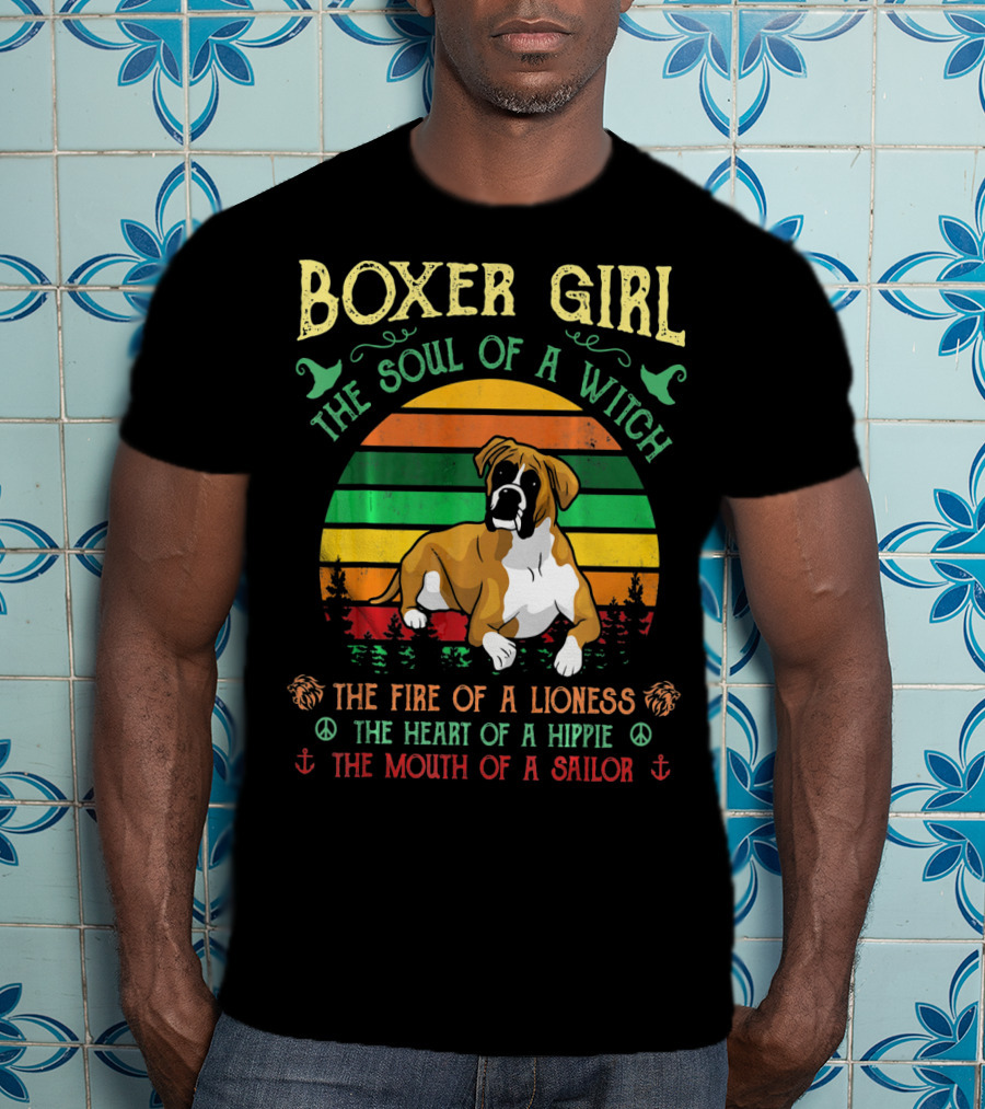 Boxer Girl The Soul Of A Witch The Fire Of A Lioness The Heart Of A Hippie The Mouth Of A Sailor T-Shirt