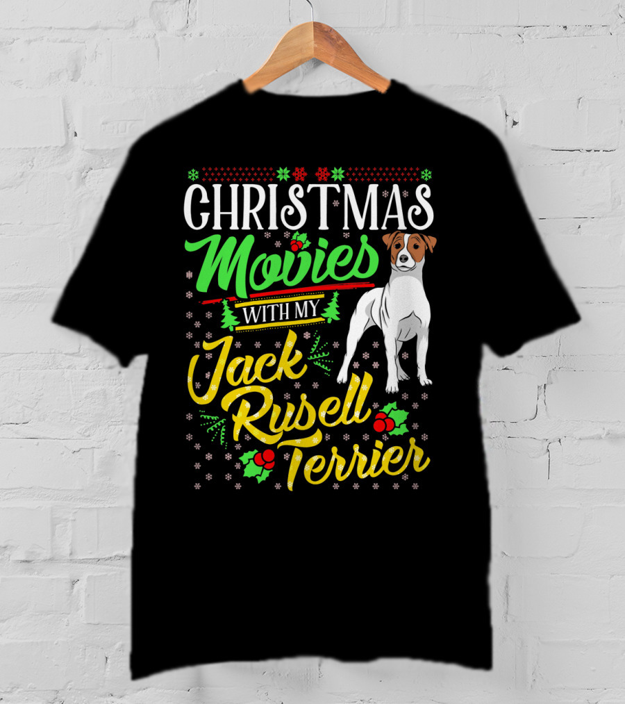 Christmas Movies With My Jack Russell Terrier Snowflakes And Holly T-Shirt