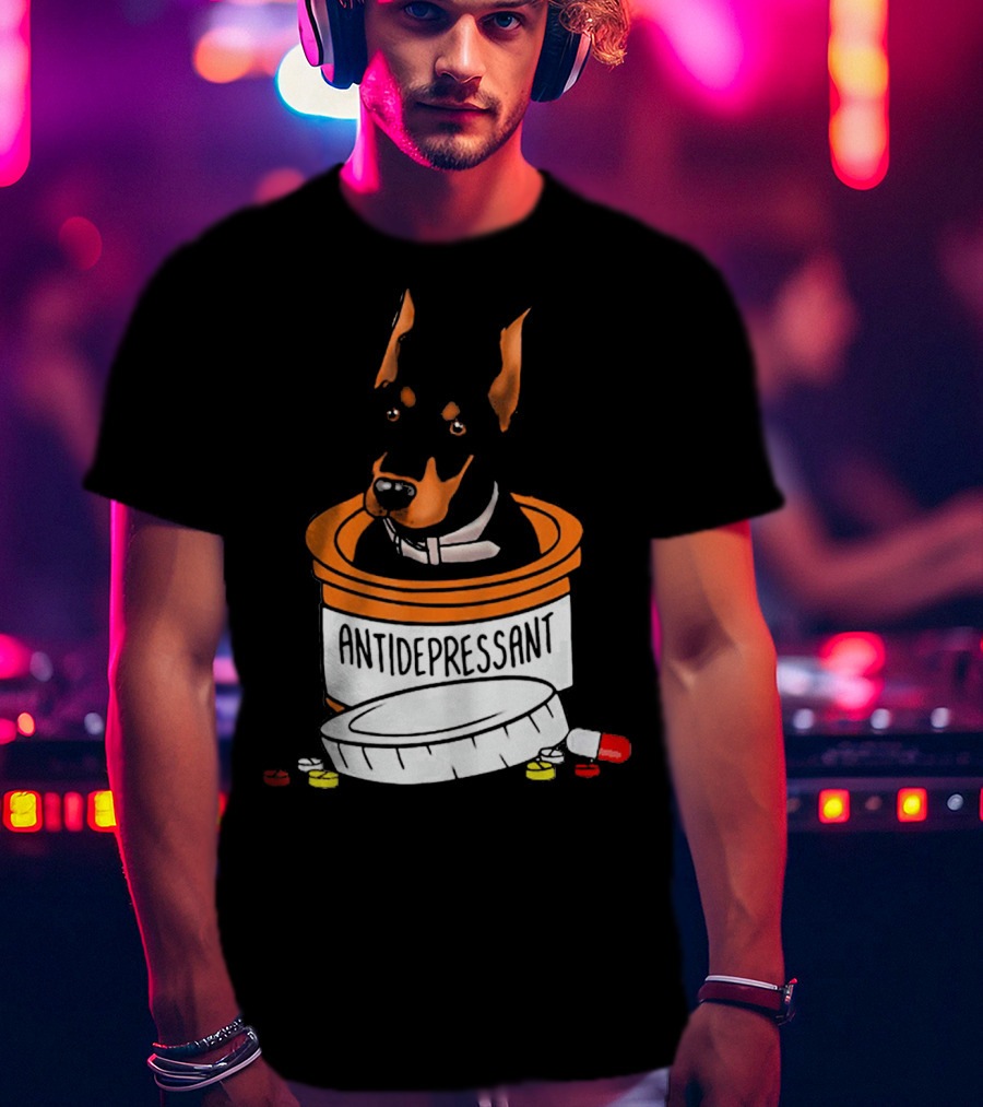 Doberman In Antidepressant Pill Bottle With Medicine T-Shirt
