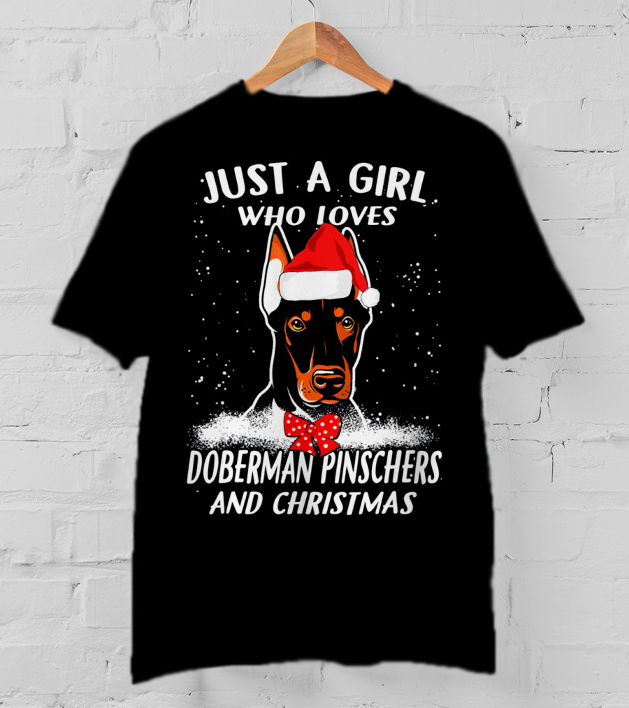Just A Girl Who Loves Doberman Pinschers And Christmas T-Shirt