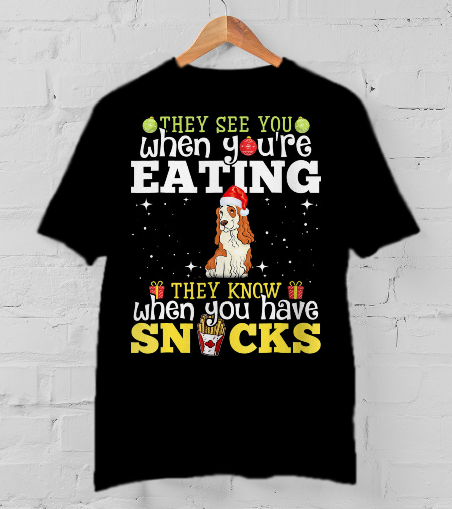 They See You When You're Eating Cocker Spaniel Christmas Snacks T-Shirt