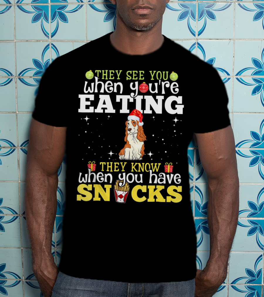 They See You When You're Eating Cocker Spaniel Christmas Snacks T-Shirt