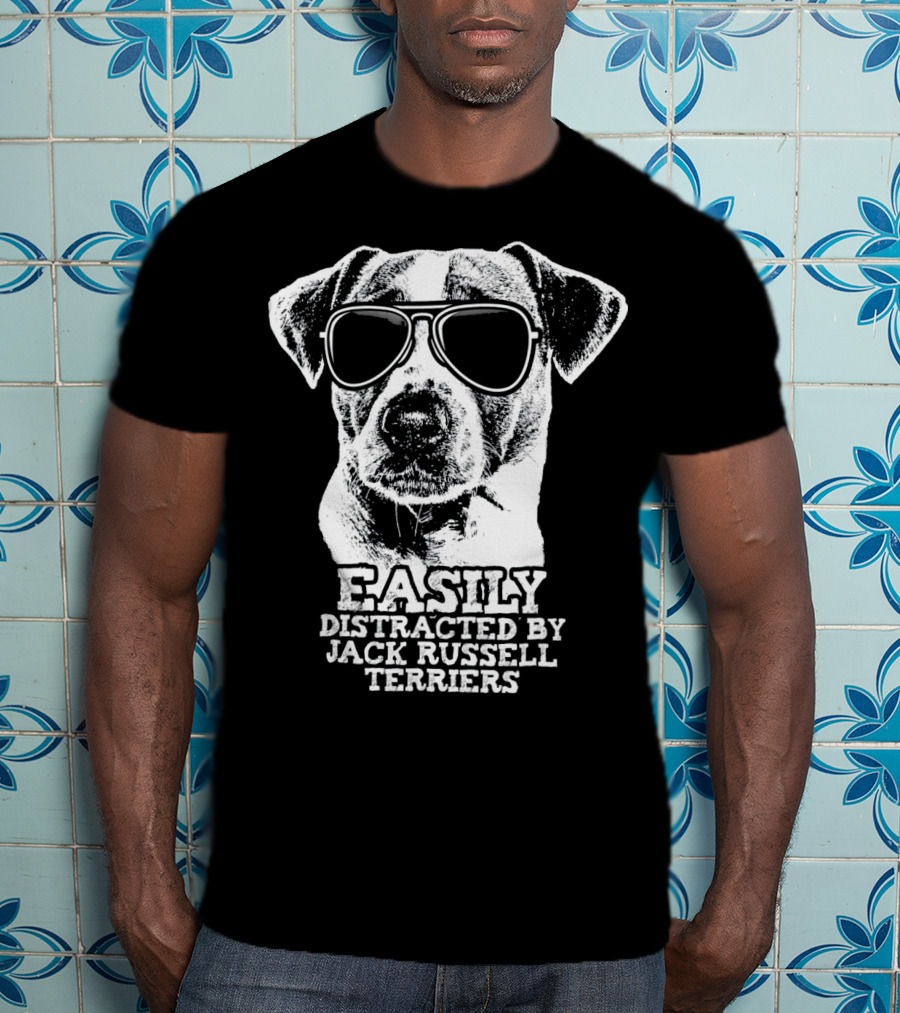 Easily Distracted By Jack Russell Terriers T-Shirt