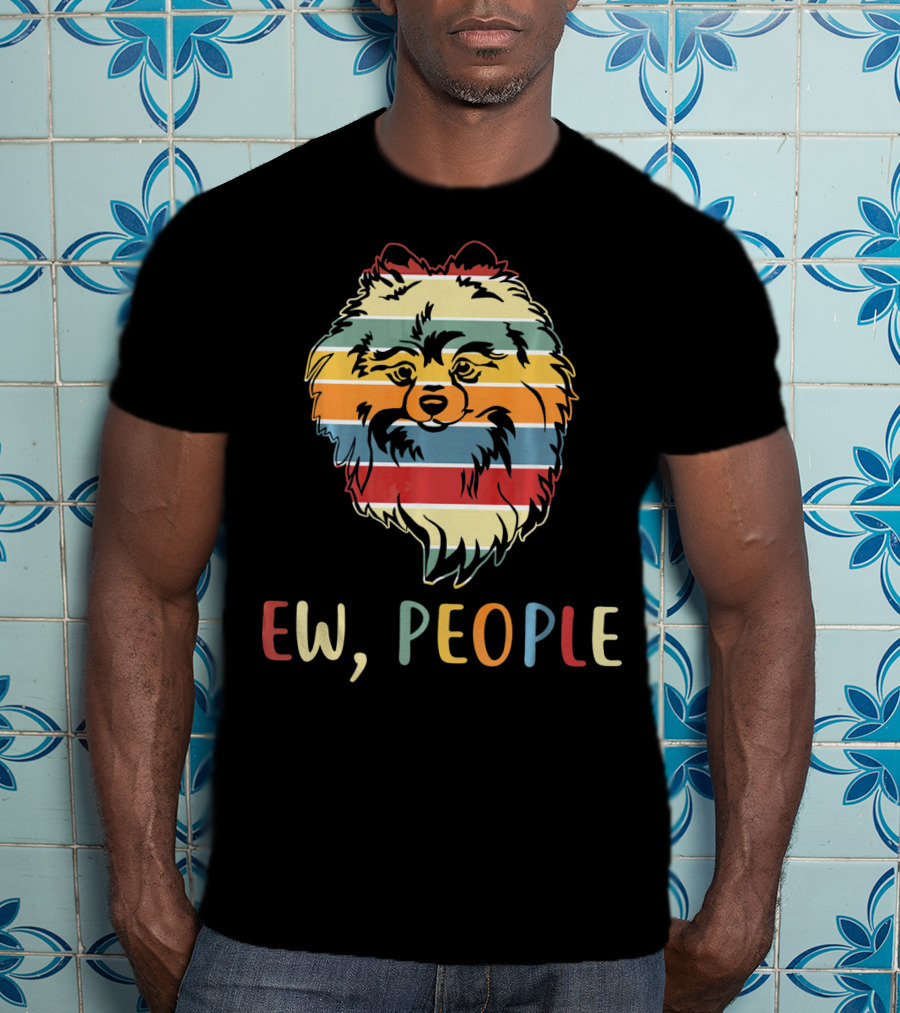 Ew People Funny Pomeranian With Retro Striped T-Shirt
