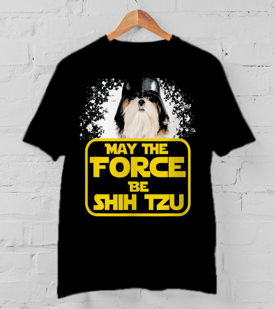 May The Force Be Shih Tzu Dog Lover Sci Fi Nerds T-Shirt