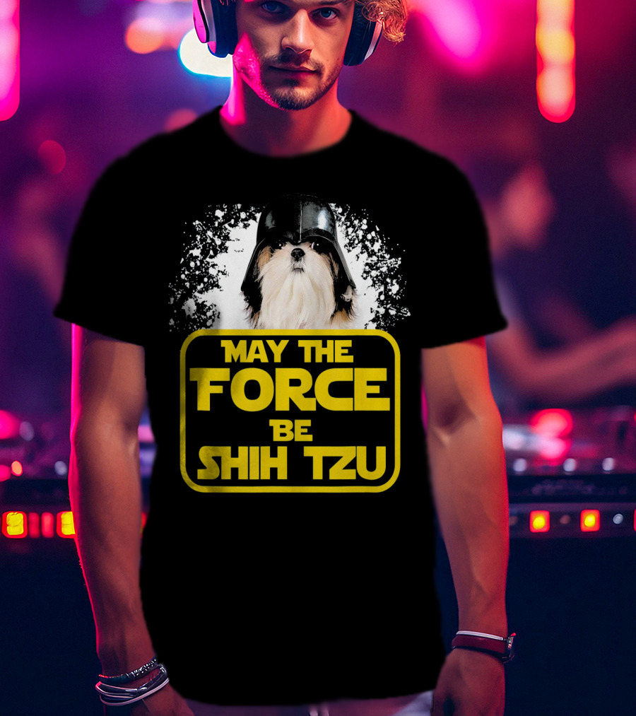 May The Force Be Shih Tzu Dog Lover Sci Fi Nerds T-Shirt