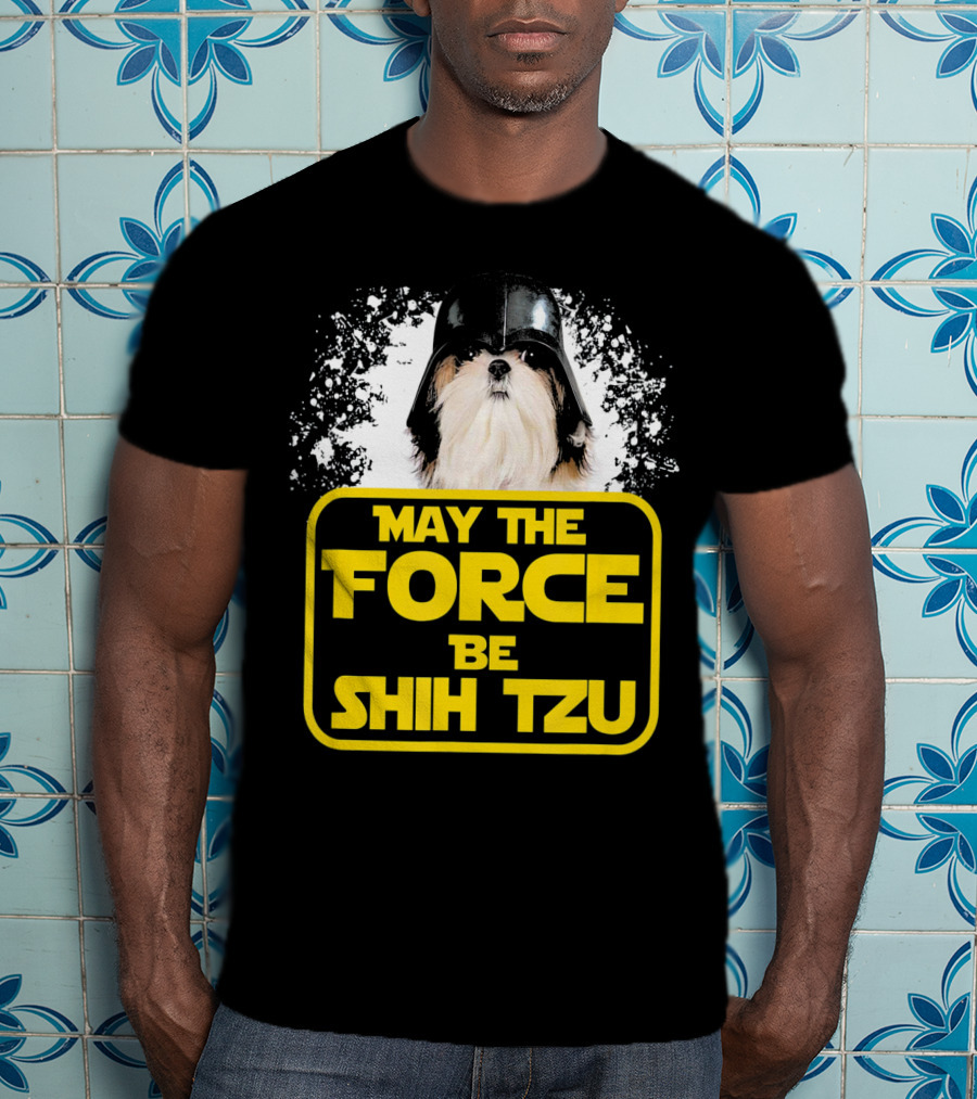 May The Force Be Shih Tzu Dog Lover Sci Fi Nerds T-Shirt