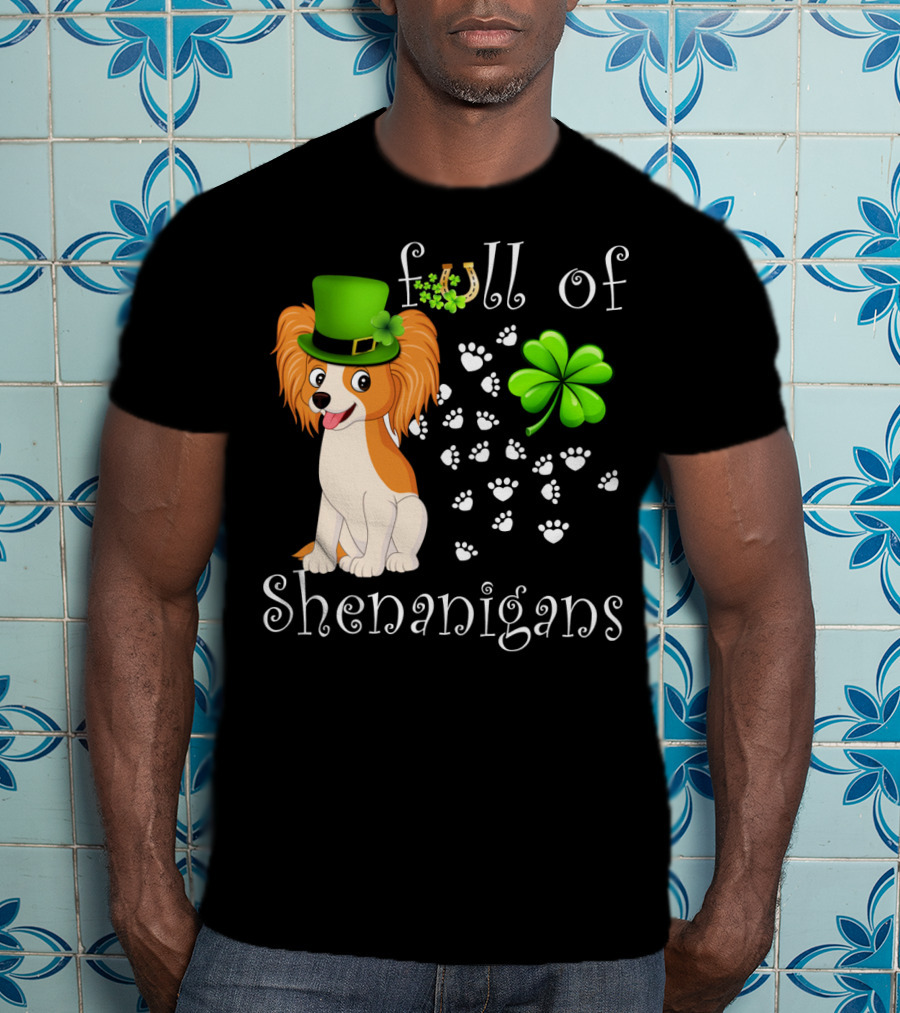 Full Of Shenanigans Papillon Dog Irish Clover Paws T-Shirt