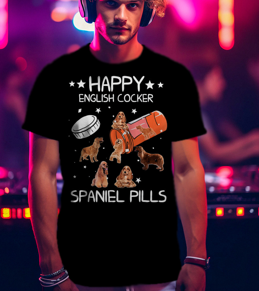 Happy English Cocker Spaniel Pills T-Shirt