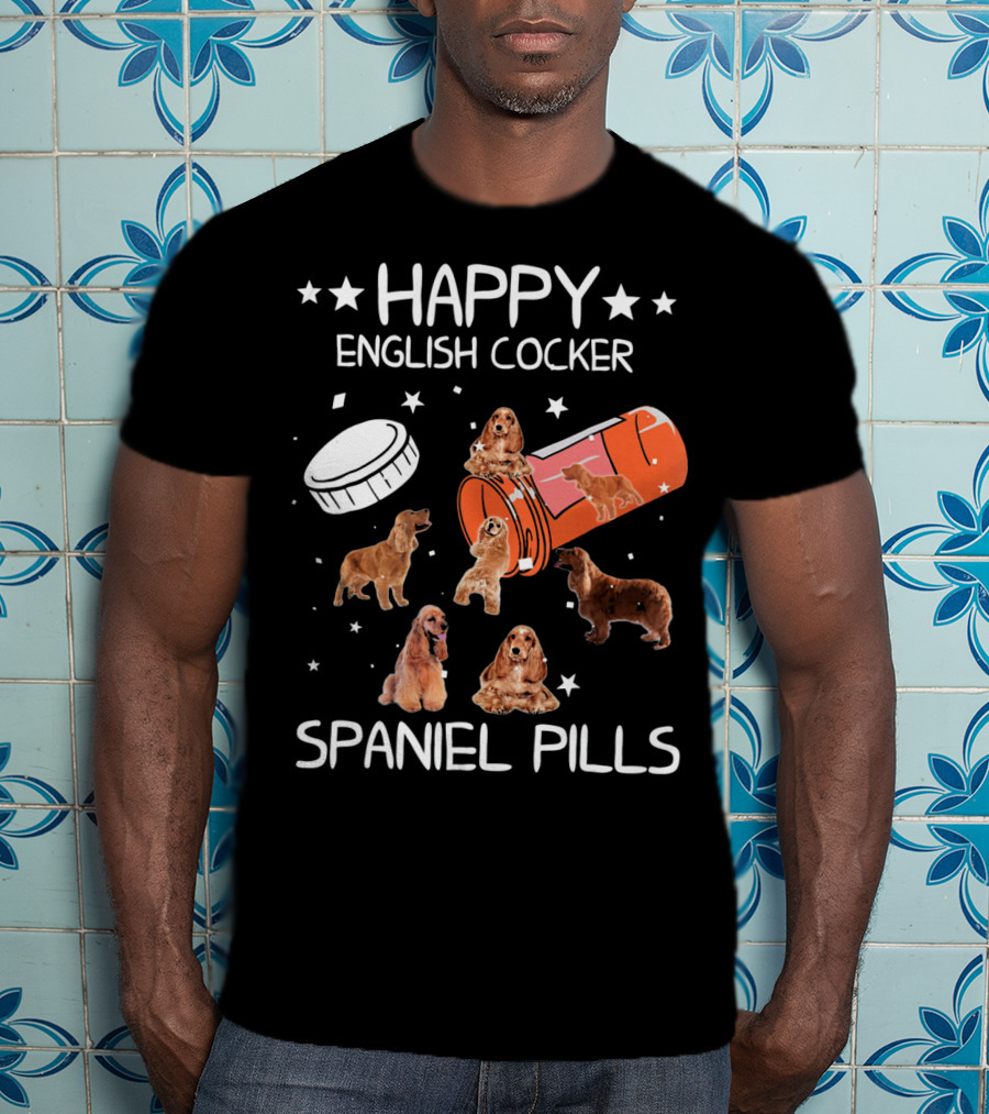 Happy English Cocker Spaniel Pills T-Shirt