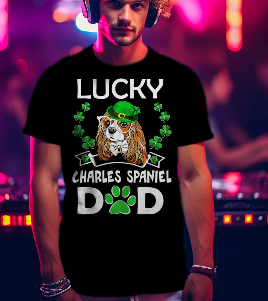 Lucky Cavalier Charles Spaniel Dad St Patrick's Day T-Shirt
