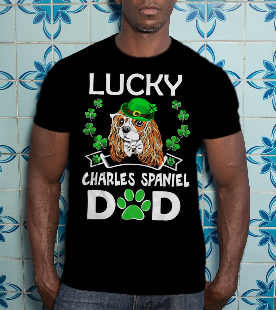 Lucky Cavalier Charles Spaniel Dad St Patrick's Day T-Shirt
