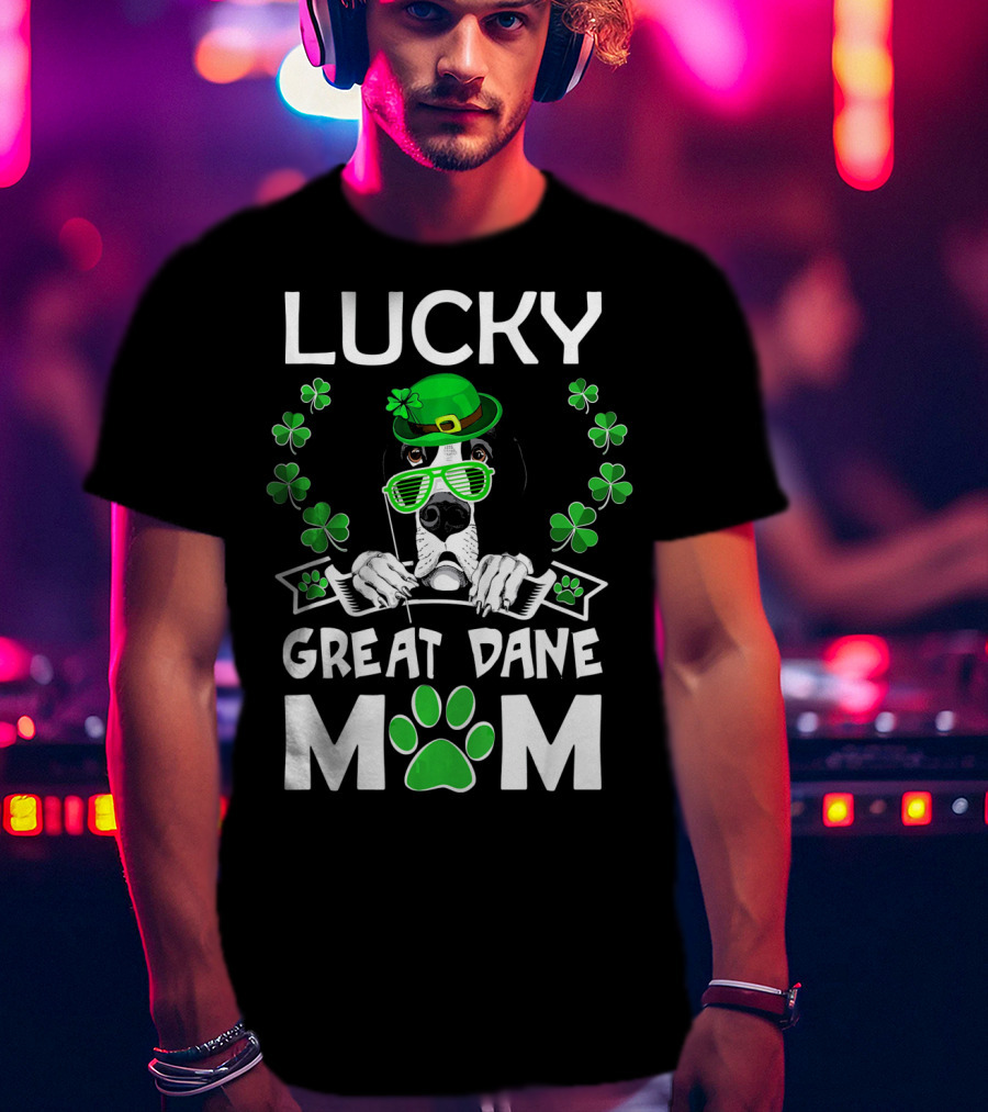 Lucky Great Dane Mom St Patricks Day Fun T-Shirt