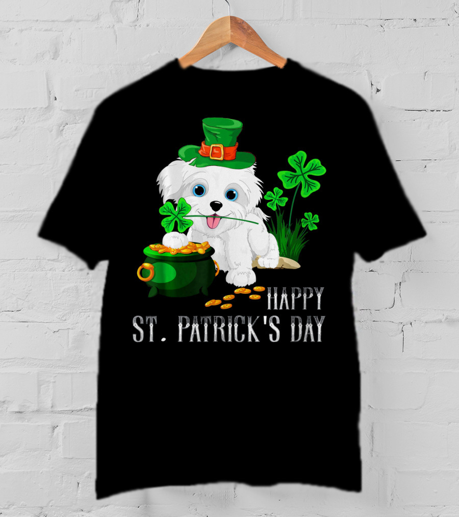 Happy St. Patrick's Day Maltese Dog With Shamrocks And Pot Of Gold T-Shirt