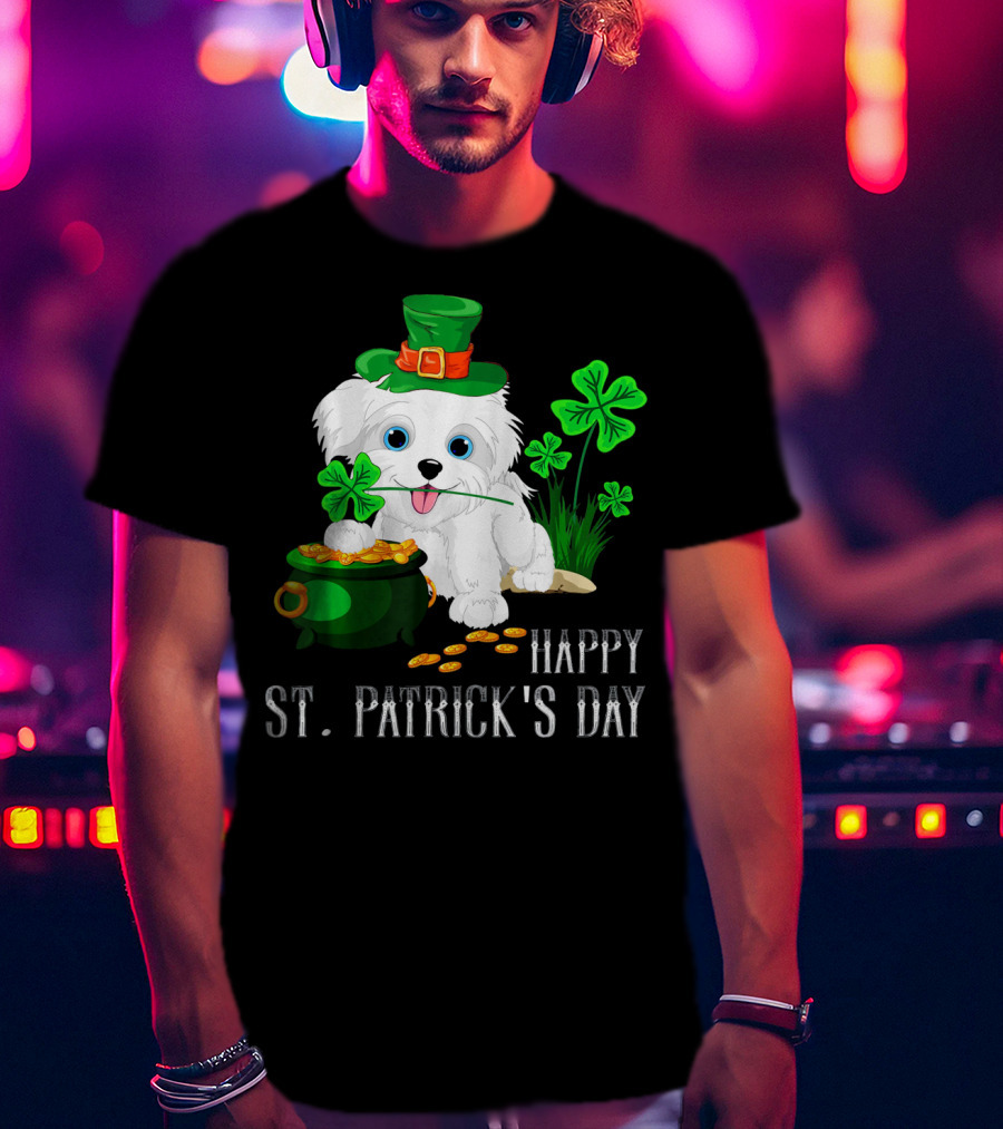 Happy St. Patrick's Day Maltese Dog With Shamrocks And Pot Of Gold T-Shirt
