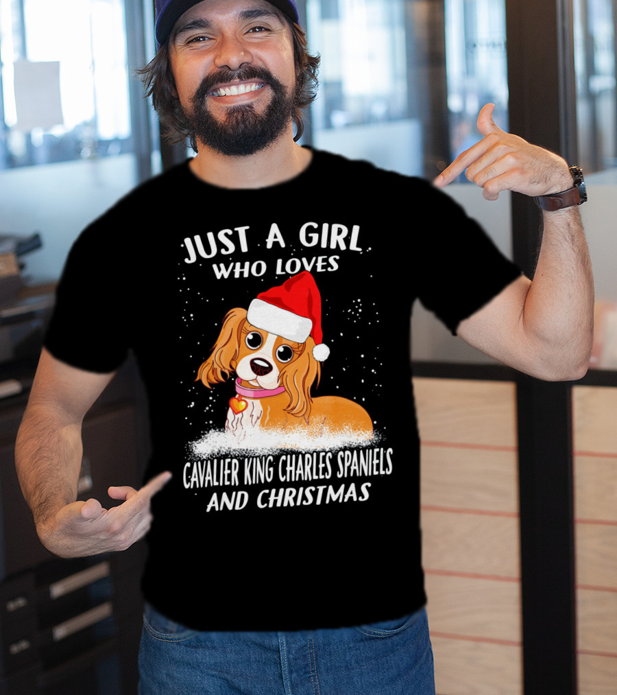Just A Girl Who Loves Cavalier King Charles Spaniels And Christmas T-Shirt
