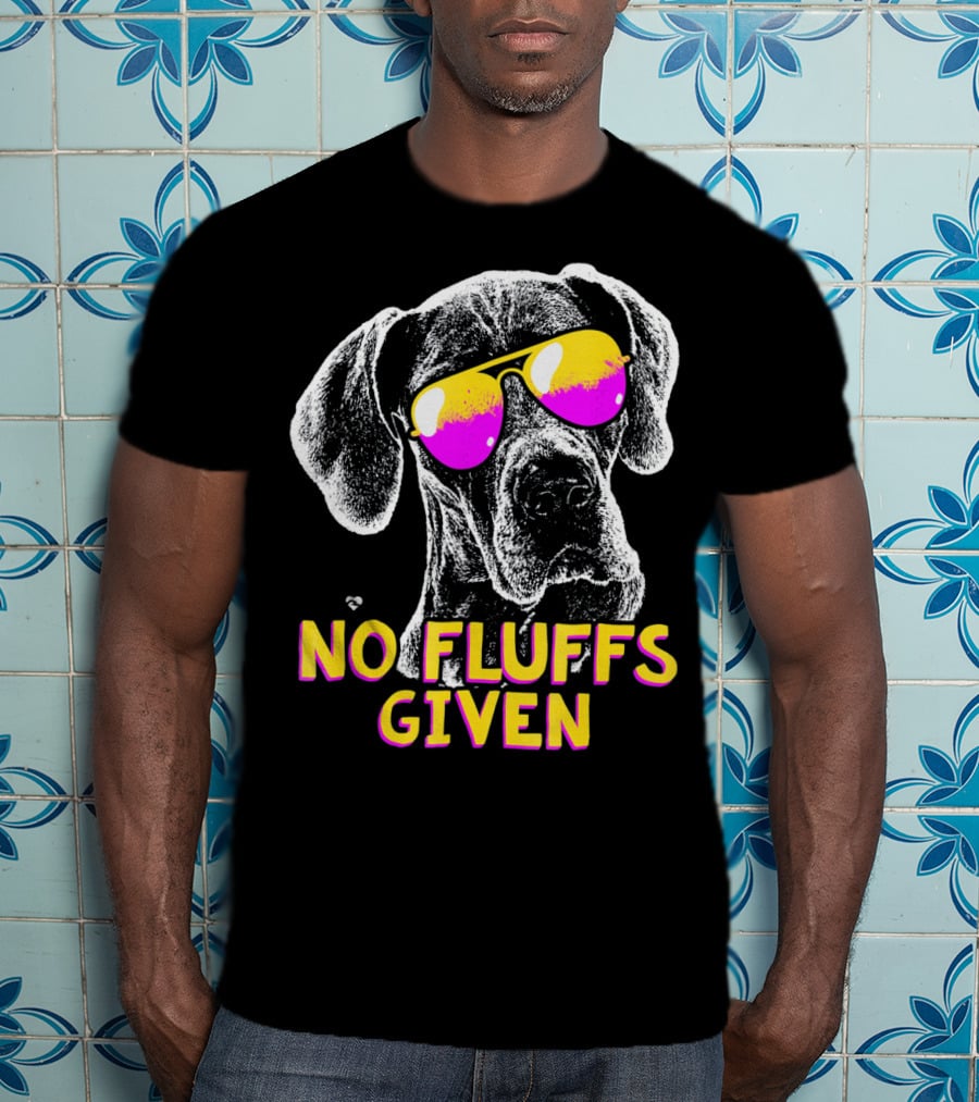 No Fluffs Given Great Dane Sunglasses T-Shirt