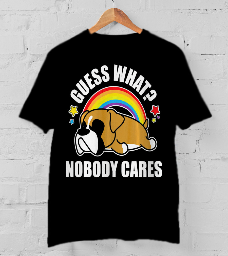 Guess What Nobody Cares Funny Meme Boxer Dog Rainbow Stars T-Shirt
