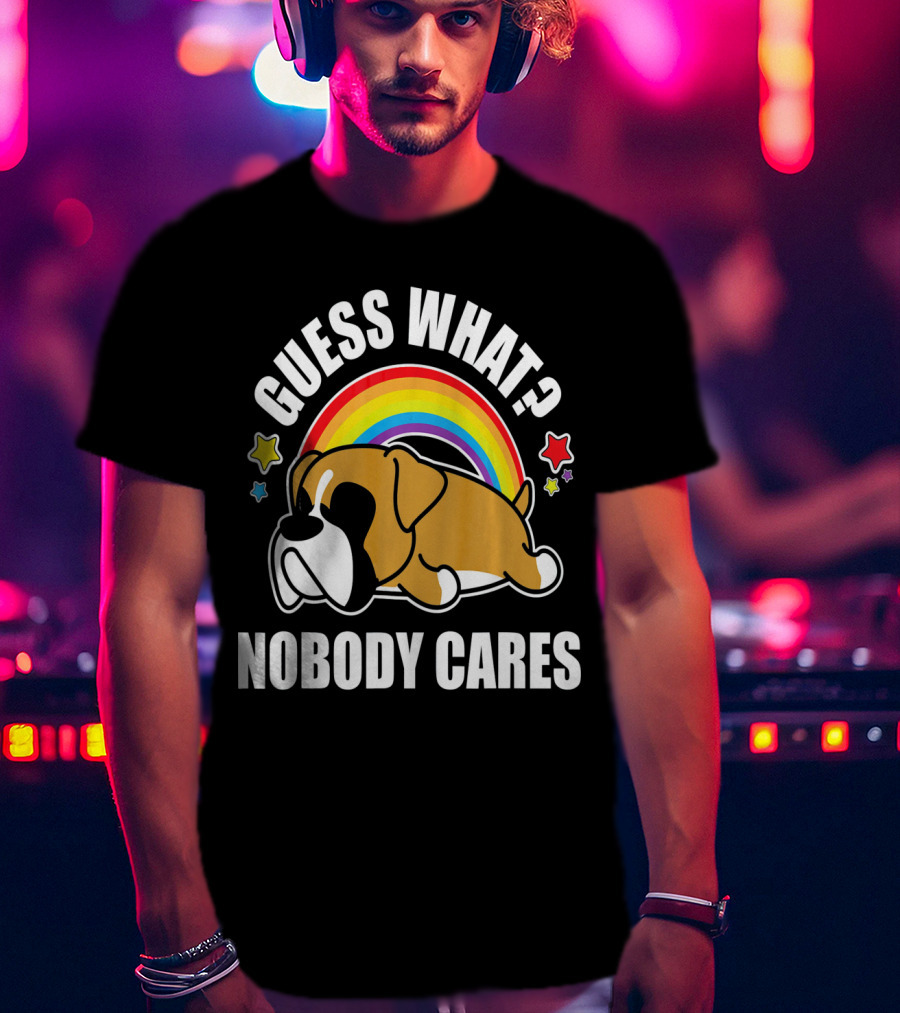 Guess What Nobody Cares Funny Meme Boxer Dog Rainbow Stars T-Shirt