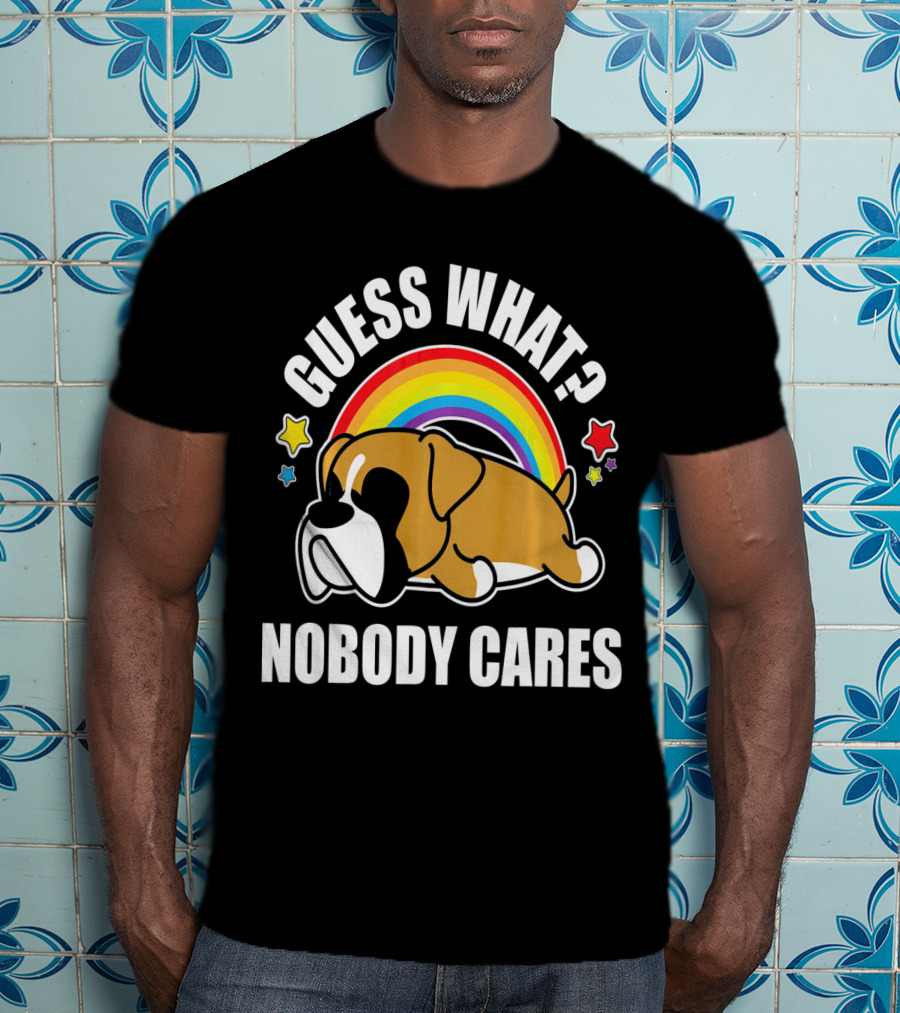 Guess What Nobody Cares Funny Meme Boxer Dog Rainbow Stars T-Shirt