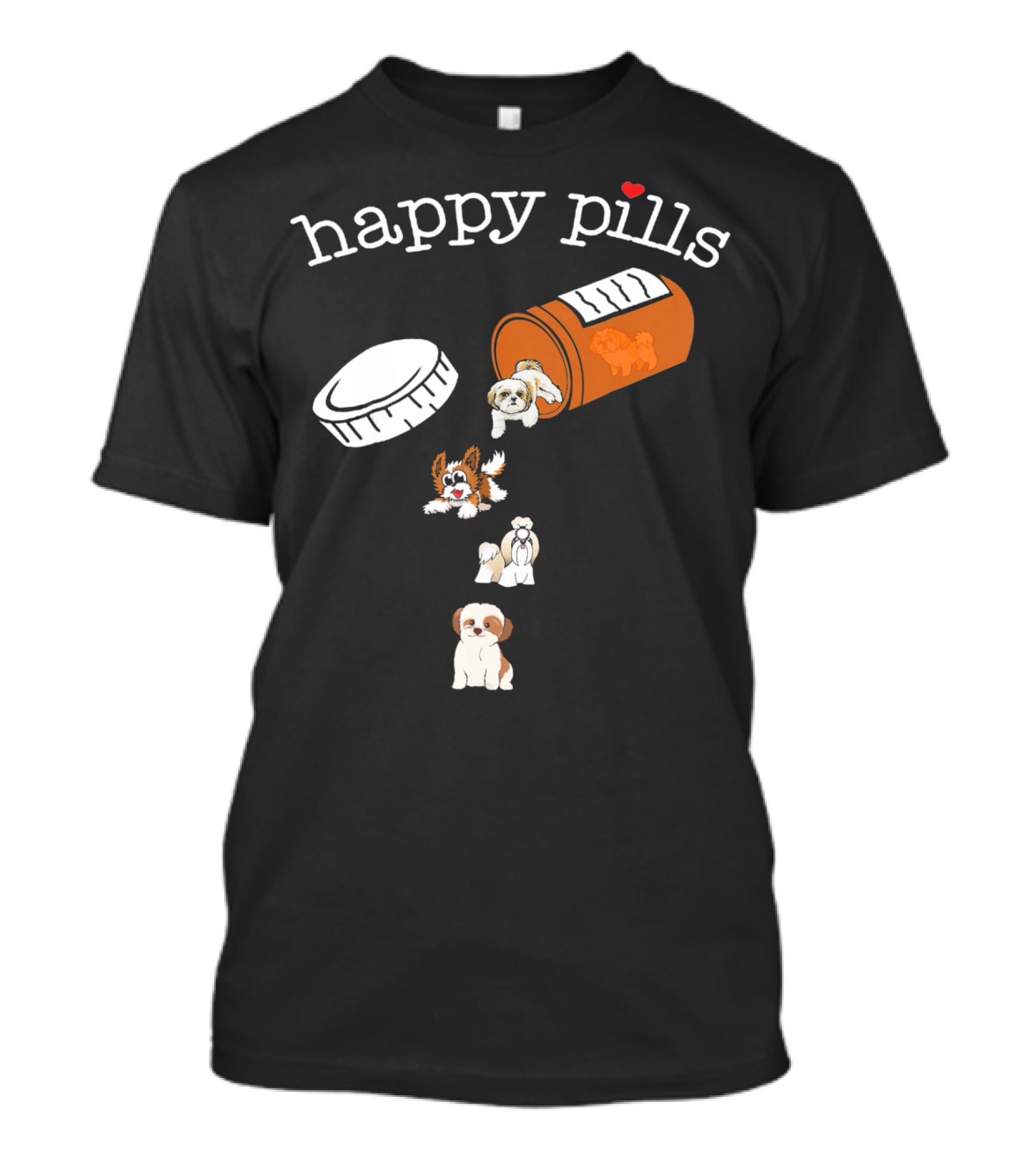 Happy Pills Shih Tzu Dogs Cute And Funny T-Shirt