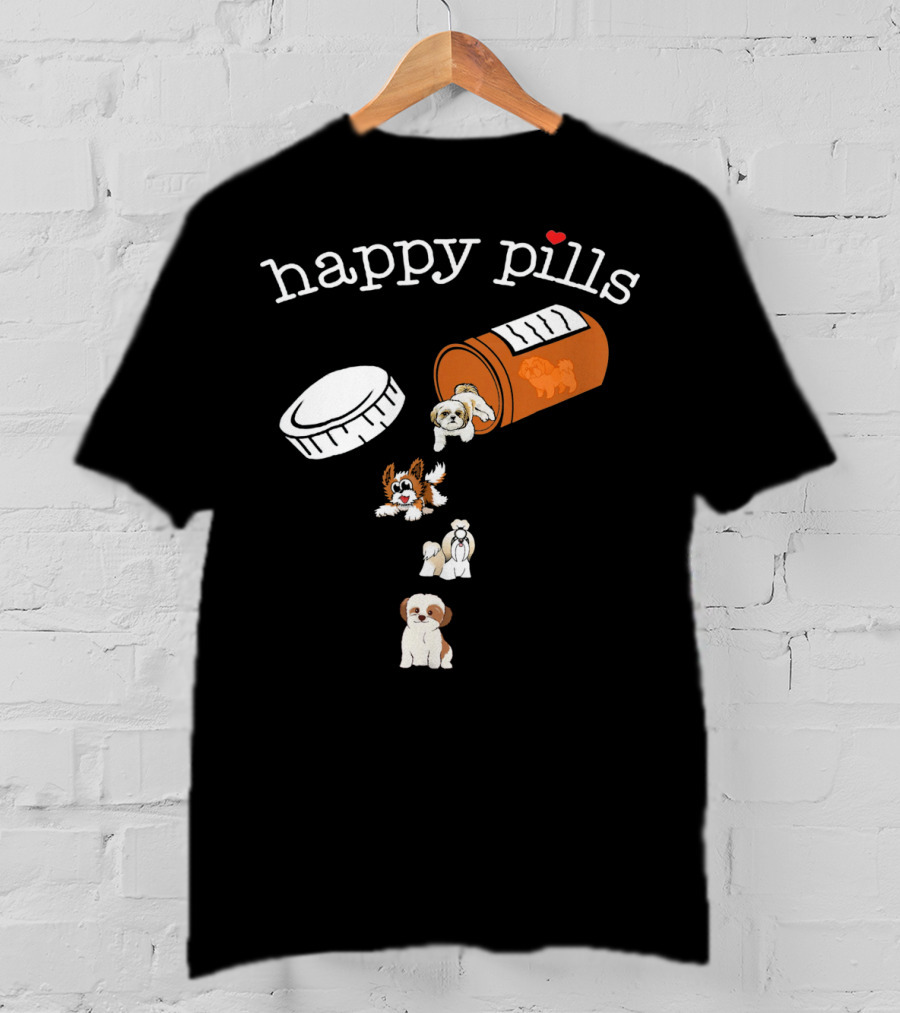 Happy Pills Shih Tzu Dogs Cute And Funny T-Shirt