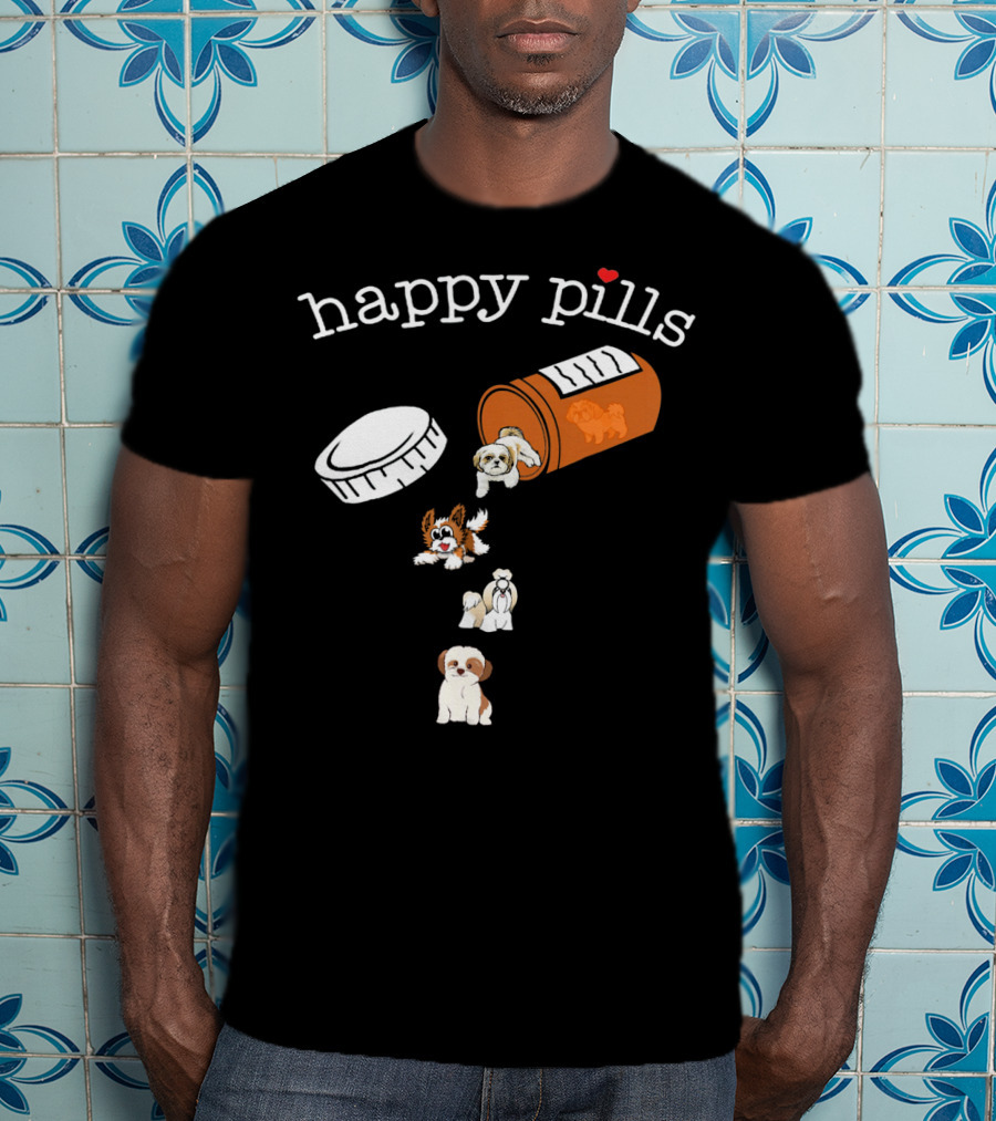 Happy Pills Shih Tzu Dogs Cute And Funny T-Shirt
