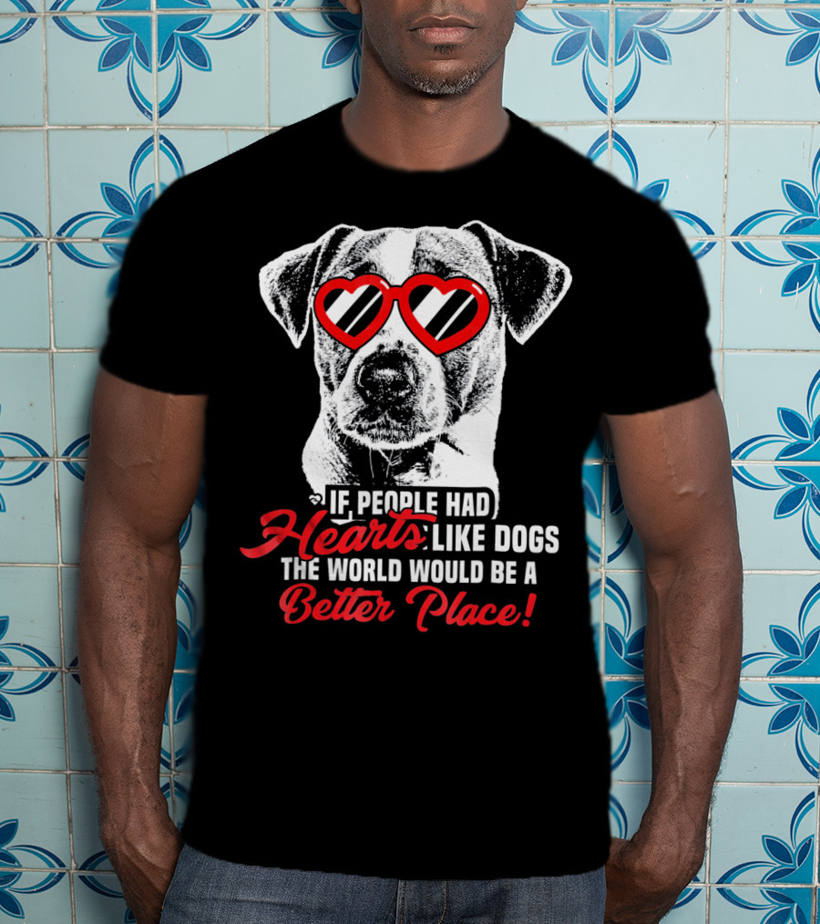 If People Had Hearts Like Dogs Jack Russell Terrier Better Place T-Shirt