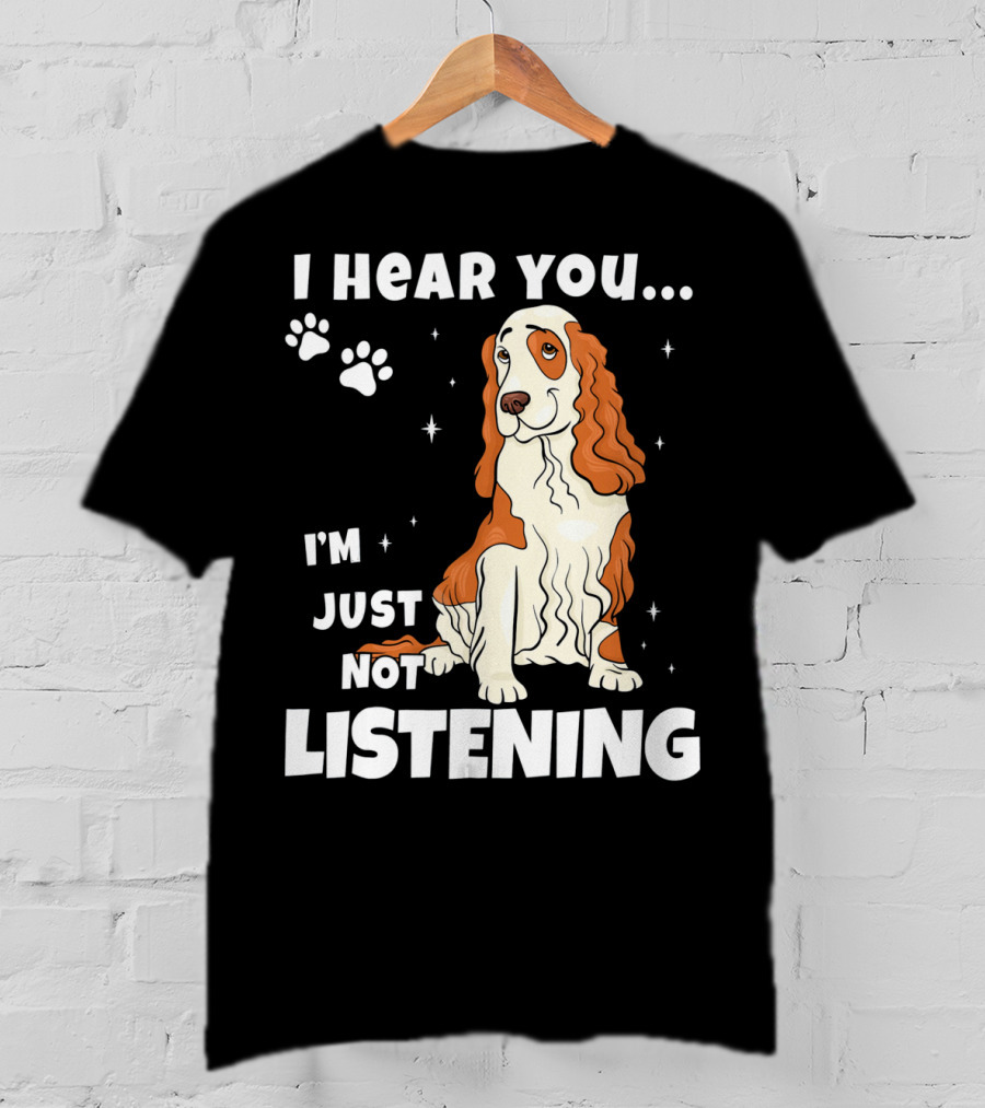 I Hear You I'm Just Not Listening Funny Cocker Spaniel Paw Print Stars T-Shirt
