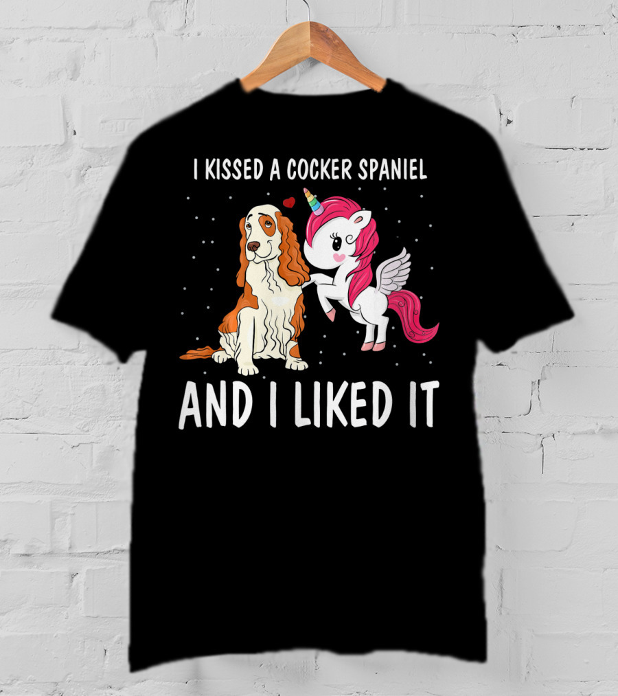 I Kissed A Cocker Spaniel And I Liked It Unicorn T-Shirt