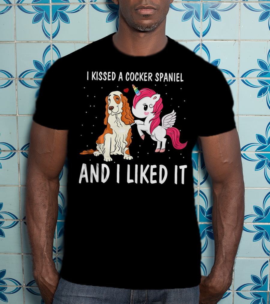 I Kissed A Cocker Spaniel And I Liked It Unicorn T-Shirt